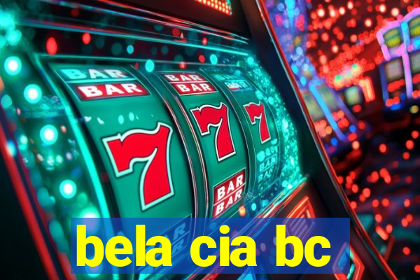 bela cia bc